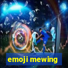 emoji mewing